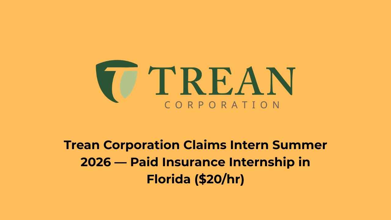 Trean Corporation Claims Intern Summer 2026 — Paid Insurance Internship in Florida ($20/hr)