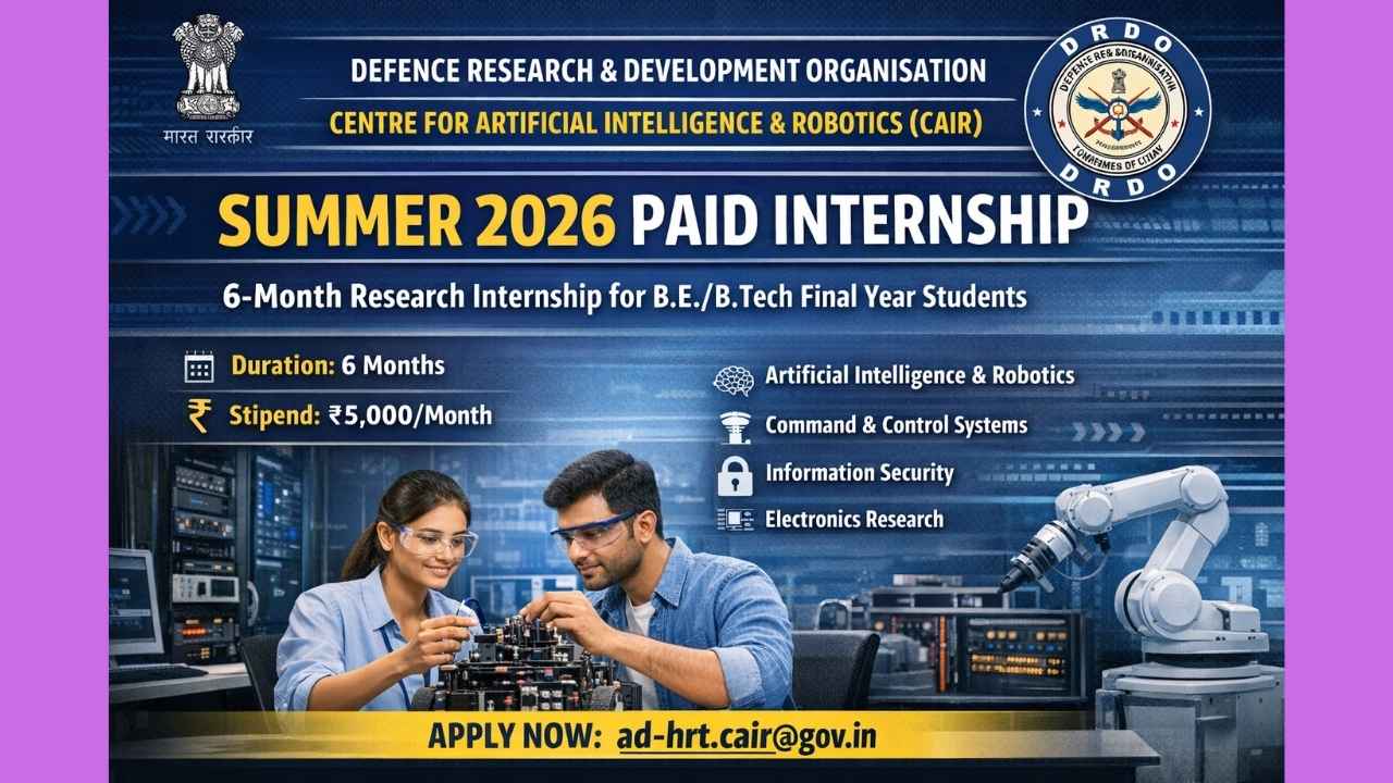 DRDO CAIR Summer 2026 Paid Internship: Applications Invited for 6-Month Research Training in AI, Robotics & Electronics