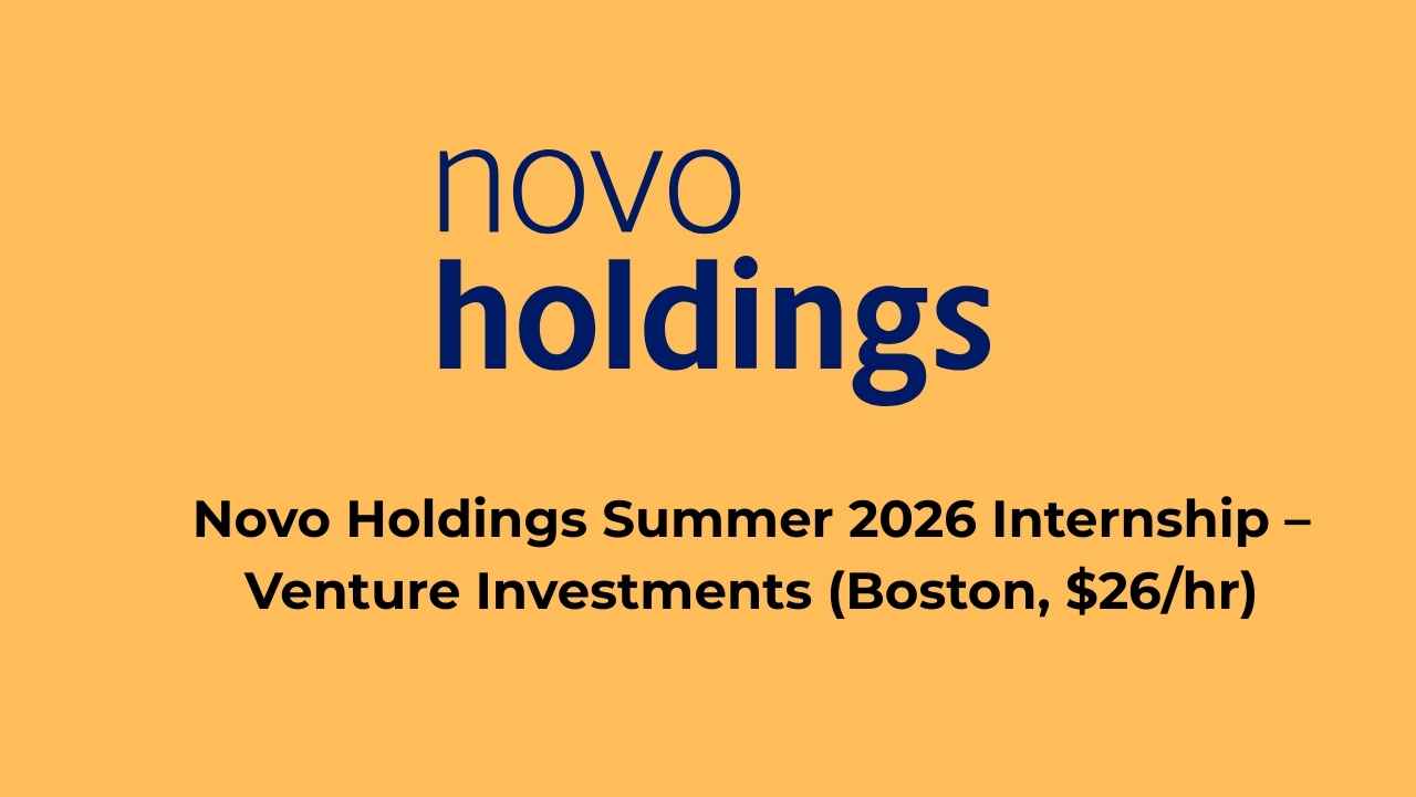 Novo Holdings Summer 2026 Internship – Venture Investments (Boston, $26/hr)