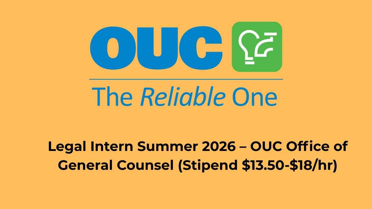 Legal Intern Summer 2026 – OUC Office of General Counsel (Stipend $13.50-$18/hr)